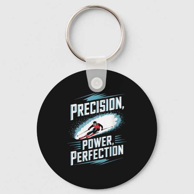 Precision Power Perfektion Skifahren Schlüsselanhänger (Vorderseite)