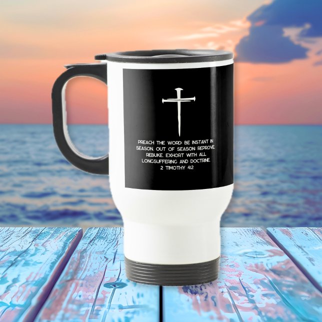Predige es 2. Timotheus 4: 2 Drei Nägel  Reisebecher (Preach It 2 Timothy 4: 2 Three Nails Travel Mug)