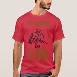 Predigen der Blues T-Shirt