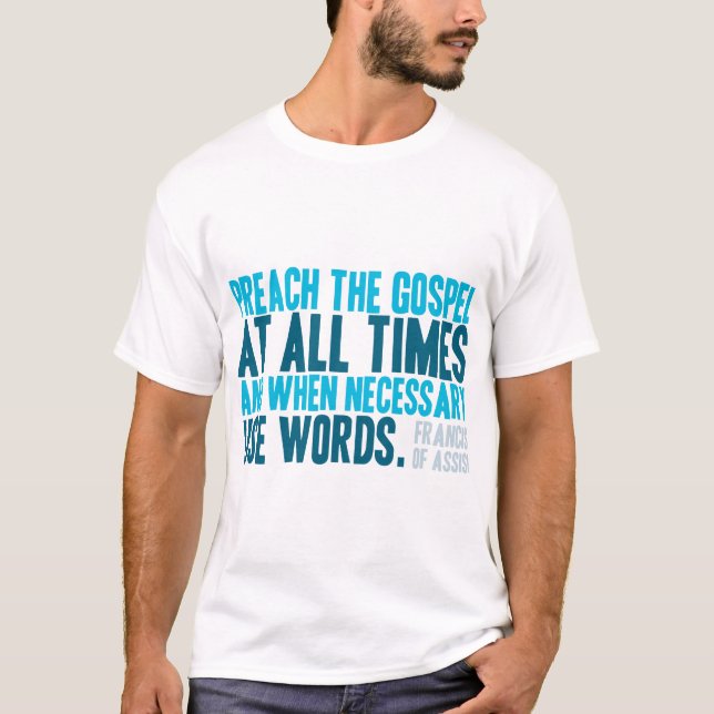 Predigen Sie das Evangelium immer T-Shirt (Vorderseite)