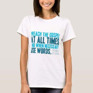 Predigen Sie das Evangelium immer T-Shirt