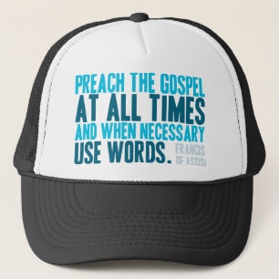 Predigen Sie das Evangelium immer Truckerkappe