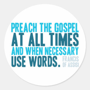 Predigen Sie das Evangelium jederzeit Runder Aufkleber
