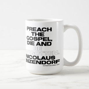 Predigt das Evangelium, Die und vergisst werden Kaffeetasse