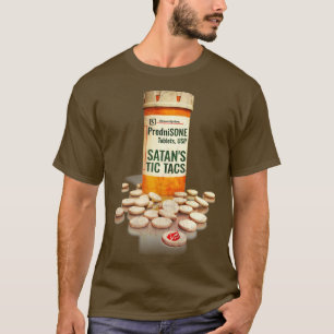 Prednison alias SATANS TIC TACS T-Shirt