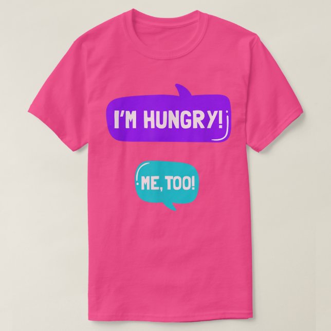 Pregnancy Announcement Im Hungry Im Hungry Too Bab T-Shirt (Design vorne)