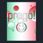Prego! Italien Flaggenfarben Pop Art Poster<br><div class="desc">Ein italienisches Geschenk zu sagen, You're Welcome: ein Pop Kunstfeier der Fahnen von Italien. Un Regalo italiano: dite Prego. Il Pop Art e i colori della bandiera d'italia.</div>