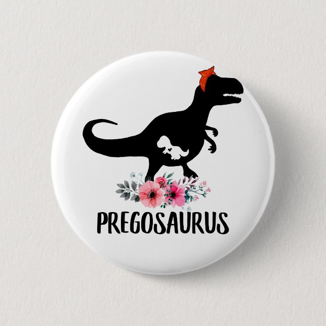 Pregosaurus Funny Pregnancy Gift Button (Vorderseite)
