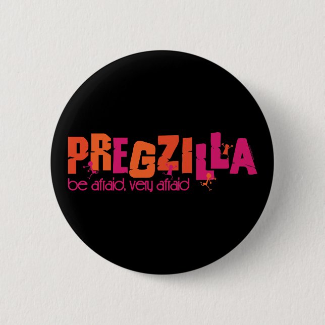 Pregzilla Button (Vorderseite)