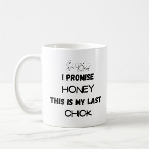 Preisangebot für Hühner: Ich verspreche.. Letztes Kaffeetasse