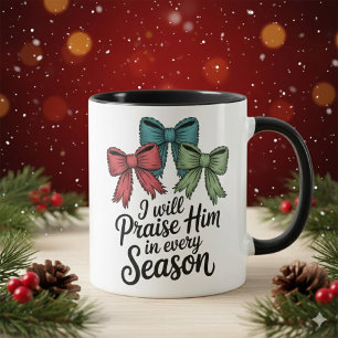 Preise Ihn in jeder Jahreszeit Christlicher 11 oz Tasse