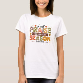 Preise ihn in jeder Jahreszeit Psalm 962 T-Shirt