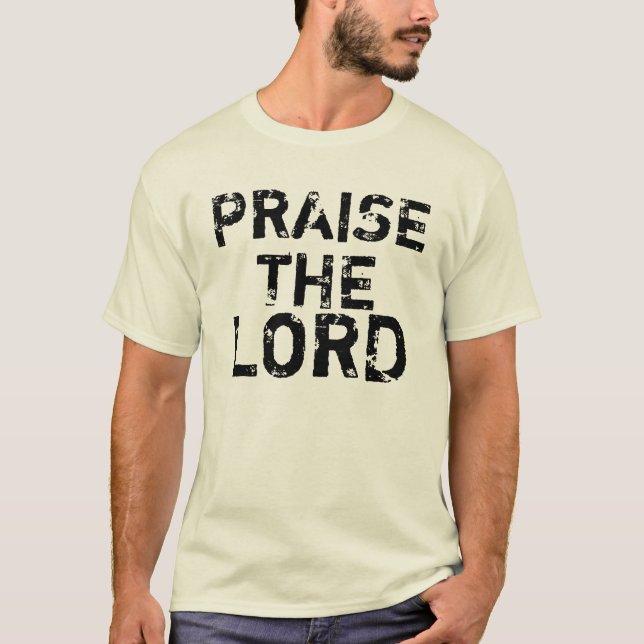 PREISEN SIE DEN LORD T-Shirt (Vorderseite)