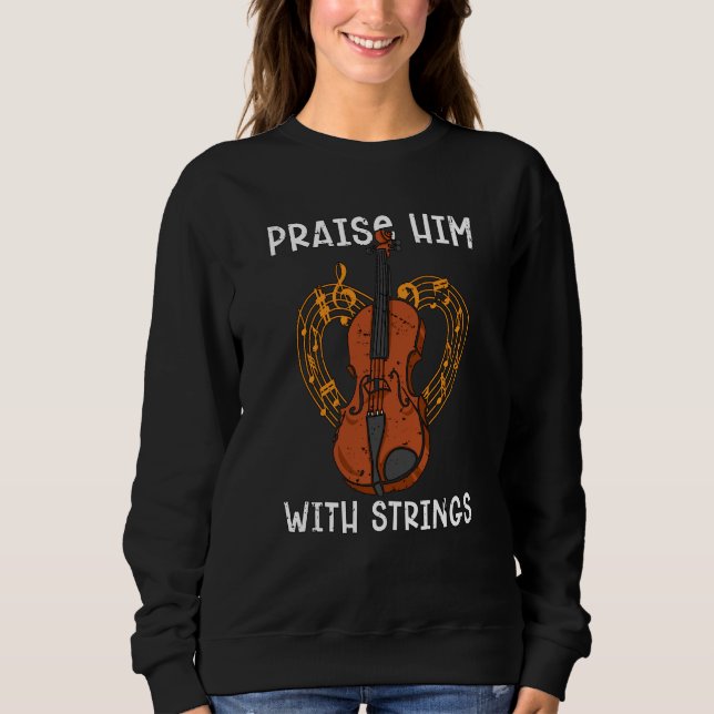 Preist Ihn mit Saiten Lieblingsmusikinstrument Sweatshirt (Vorderseite)