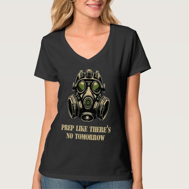 Prep Like Theres No Tomorrow Prepper Survivalist Q T-Shirt (Vorderseite)