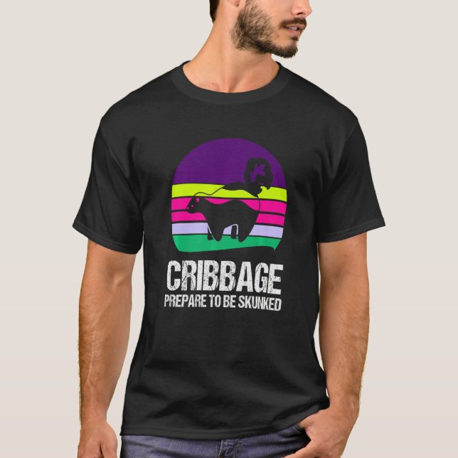 Prepare to be skunked Cribbage 1 T-Shirt (Vorderseite)