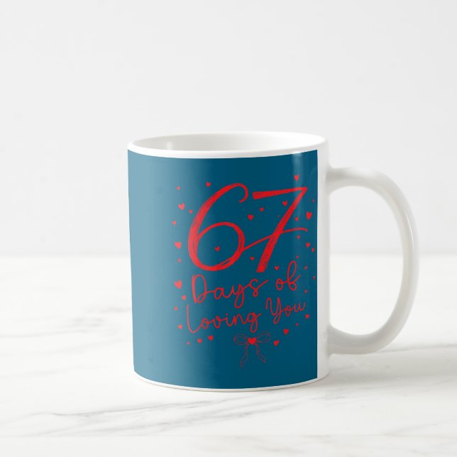 Preppy 67 Days Of Loving You Valentine Six Seven 6 Kaffeetasse (Rechts)