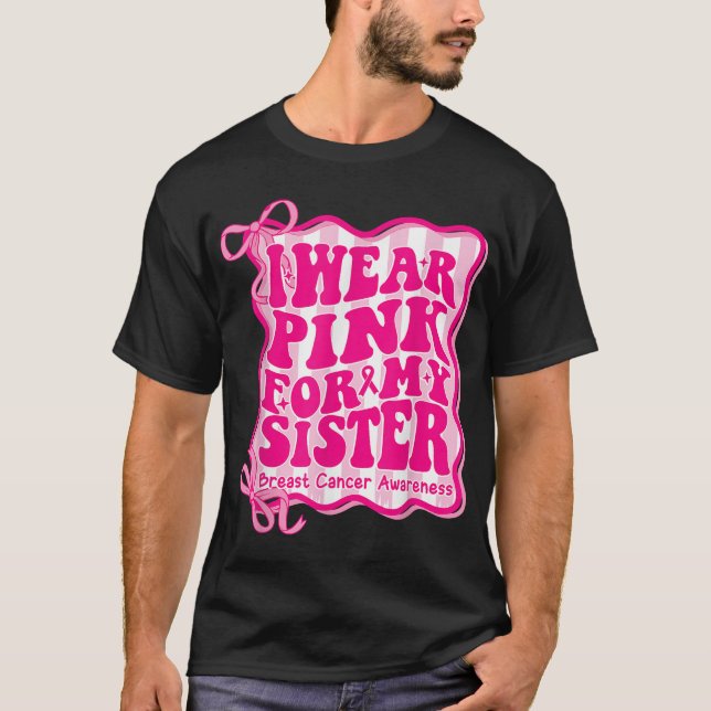 Preppy I Wear Pink For My Sister Breast Cancer  T-Shirt (Vorderseite)