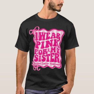 Preppy Ich trage Rosa für meine Schwester Brustkre T-Shirt