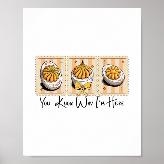 Preppy Thanksgiving You Know Why I'm Here Deviled  Poster (Vorne)