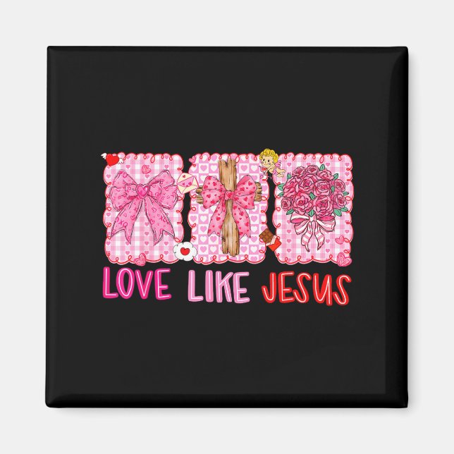 Preppy Valentine Christian Love Like Jesus Men Wom Magnet (Vorne)