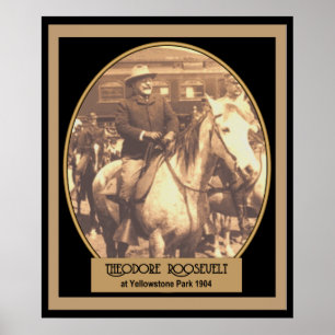 Pres. Roosevelt an YellowStoneplakat 1904 Poster