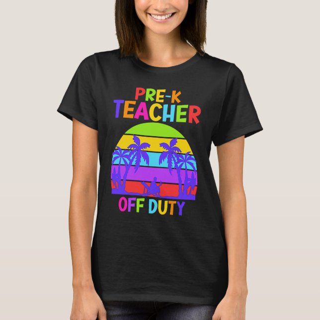 Preschool Kindergarten Teacher off duty teacher T-Shirt (Vorderseite)