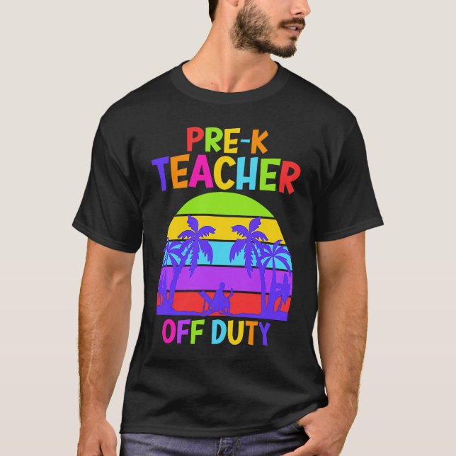 Preschool Kindergarten Teacher off duty teacher T-Shirt (Vorderseite)