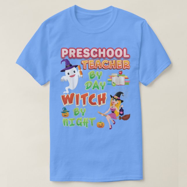Preschool-Lehrer am Tag Hexennachtszeit T-Shirt (Design vorne)