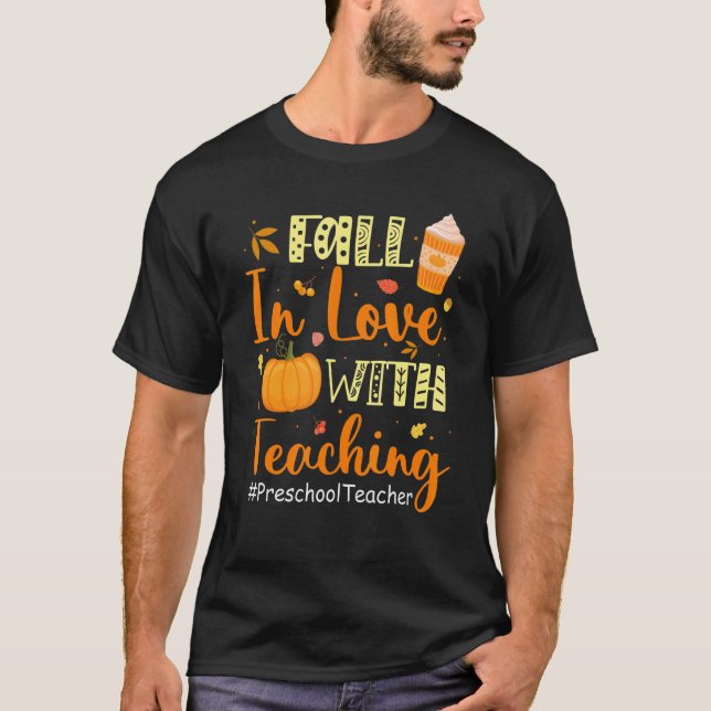 Preschool Teacher Fall In Love With Teaching Autum T-Shirt (Vorderseite)