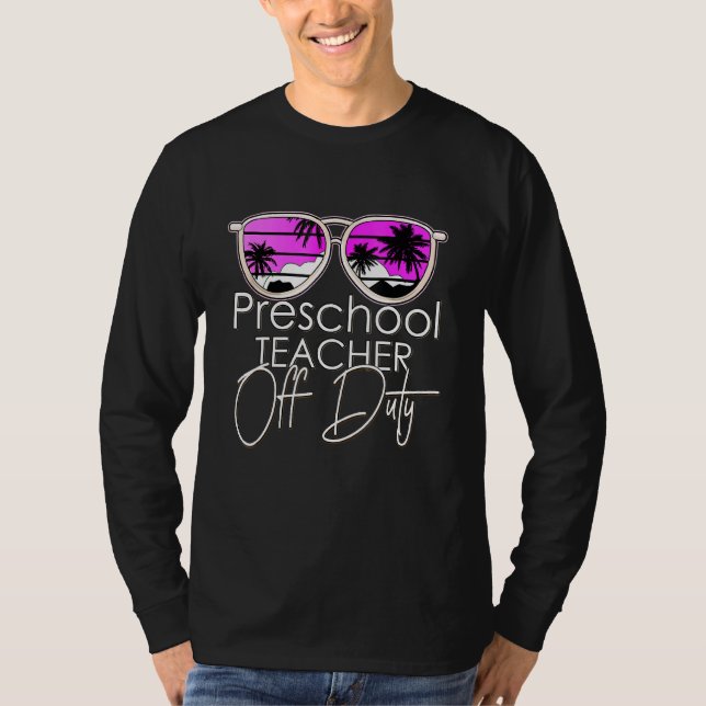Preschool Teacher Off Duty Sonnenbrille Beach Suns T-Shirt (Vorderseite)