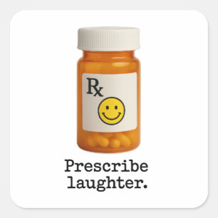 Prescribe Laughter-Aufkleber Quadratischer Aufkleber