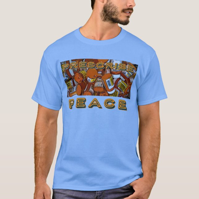Prescribe Peace Artist Design T - Shirt (Vorderseite)