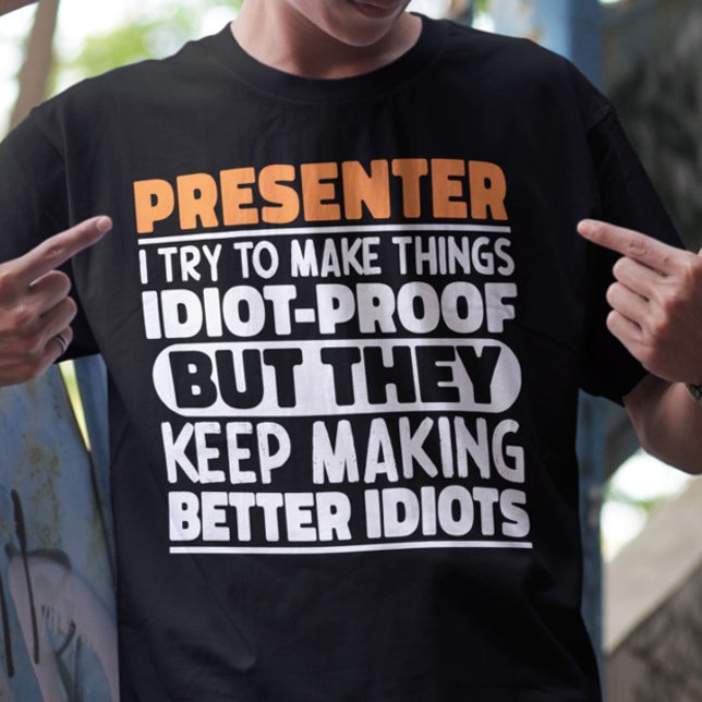 Presenter Ich versuche Dinge zu machen Lustige Spr T-Shirt (Von Creator hochgeladen)