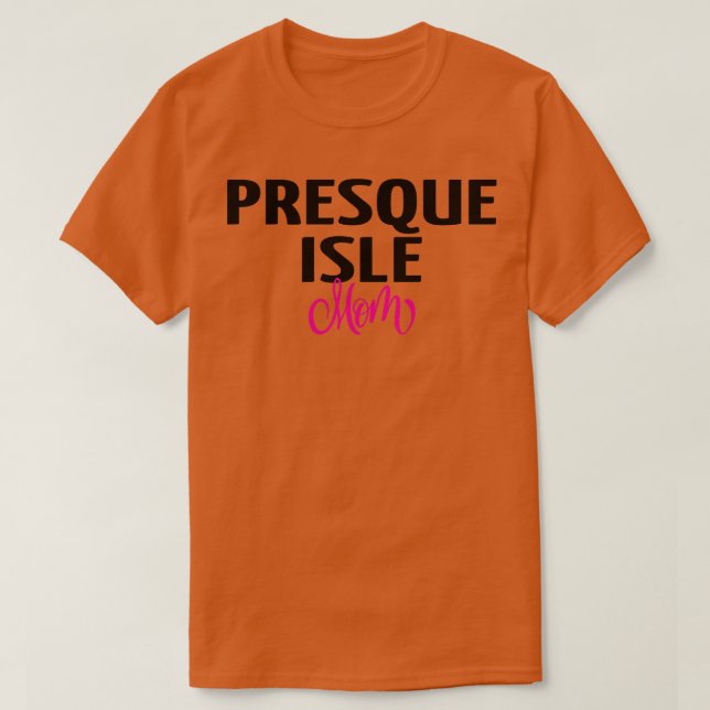 Presque Isle Mama T-Shirt (Design vorne)