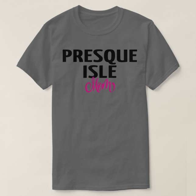 Presque Isle Mama T-Shirt (Design vorne)