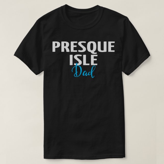 Presque Isle Vater 1 T-Shirt (Design vorne)