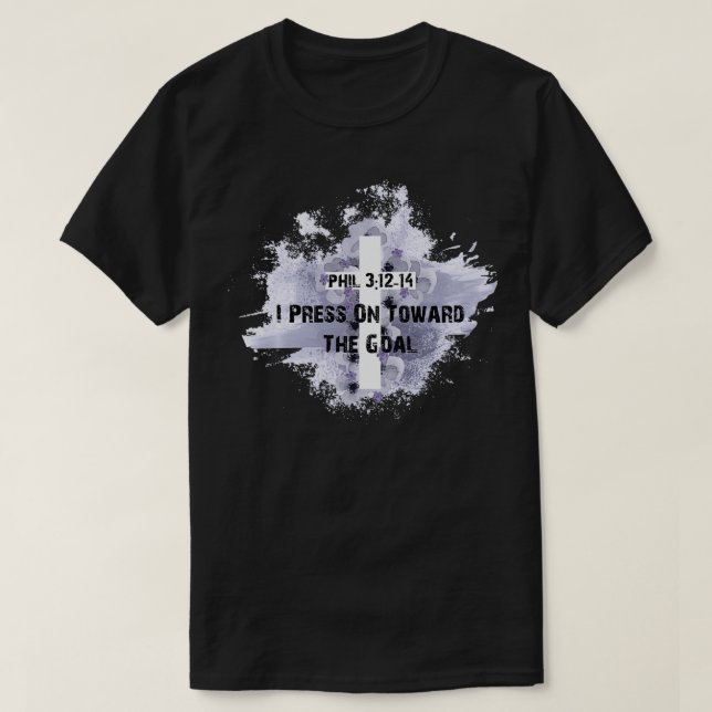 Press Toward Goal Philippians 412 Christian Bible  T-Shirt (Design vorne)