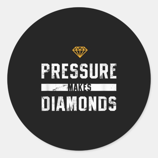 Pressure Makes Diamonds Insrational And Motivation Runder Aufkleber (Vorderseite)