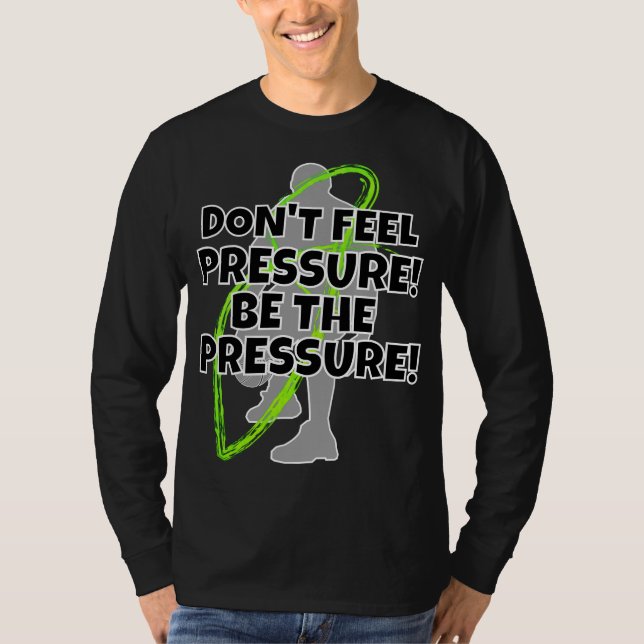 PRESSURE MOTTO T-Shirt (Vorderseite)