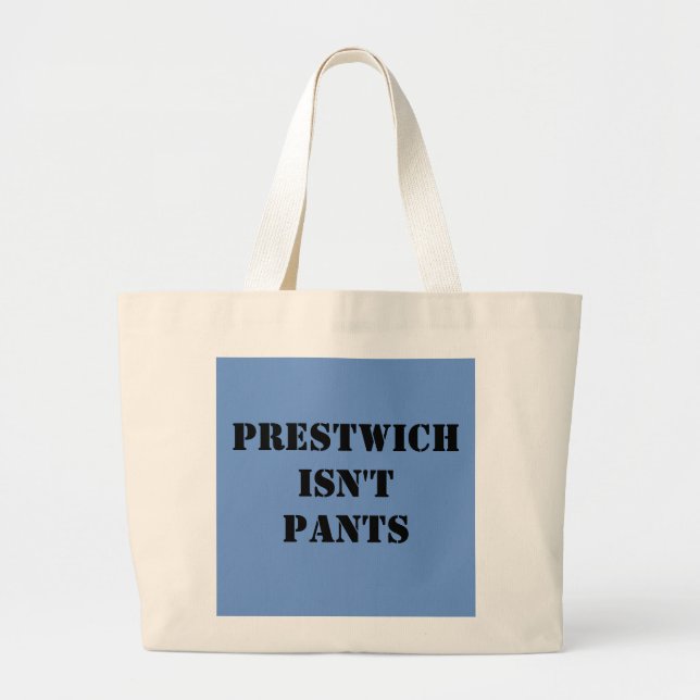 Prestwich ist nicht Pants Jumbo Stoffbeutel (Vorne)