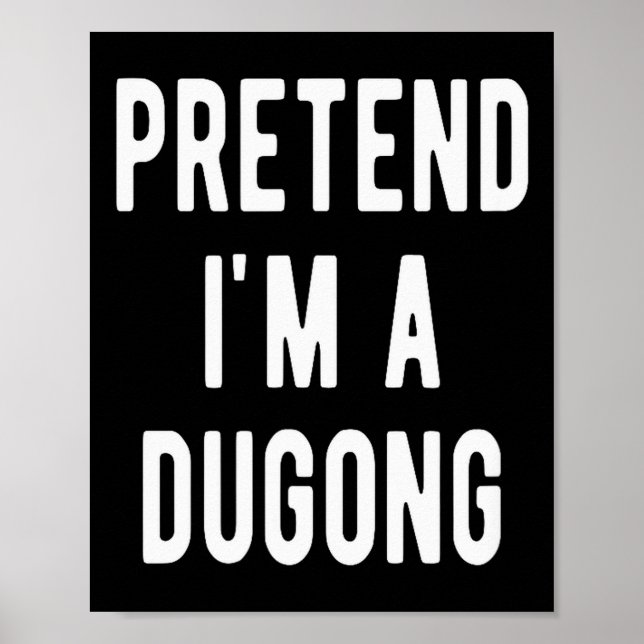 Pretend I Am A Dugong Costume Manatee Sea Animal H Poster (Vorne)