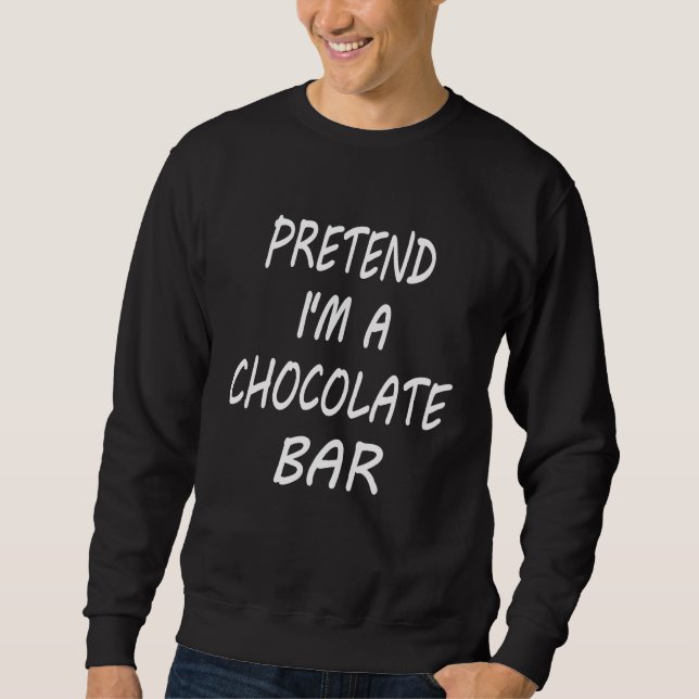 Pretend I m A Chocolate Bar  Food Halloween Costum Sweatshirt (Vorderseite)