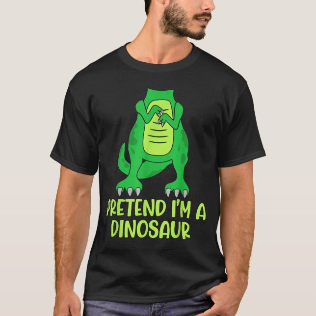 Pretend I’m A Dinosaur Costume Lazy Halloween  T-Shirt (Vorderseite)