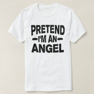 Pretend I’m An Angel Lazy Halloween Kostüm Party T-Shirt