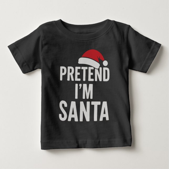 Pretend I’m Santa - Funny Christmas Humor Baby T-shirt (Vorderseite)