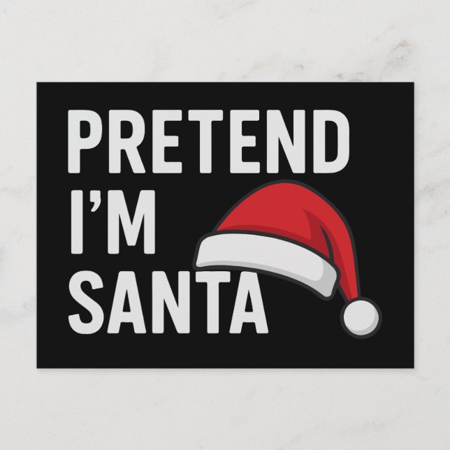 Pretend I’m Santa - Funny Christmas Humor Postkarte (Vorderseite)