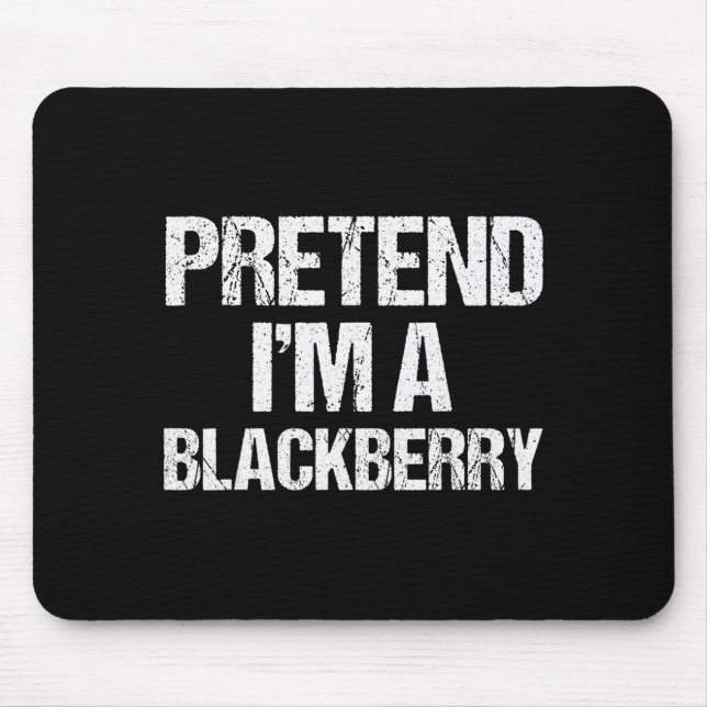 Pretend I'm A Blackberry Funny Lazy Halloween Cost Mousepad (Vorne)