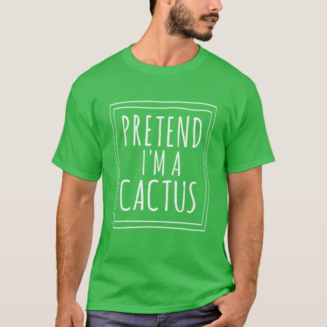 Pretend I'm A Cactus Halloween Costume Party Funny T-Shirt (Vorderseite)