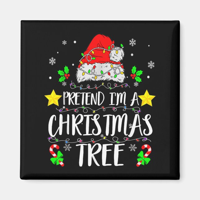Pretend I'm A Christmas Tree Funny Christmas Costu Magnet (Vorne)